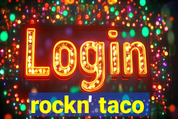 rockn' taco