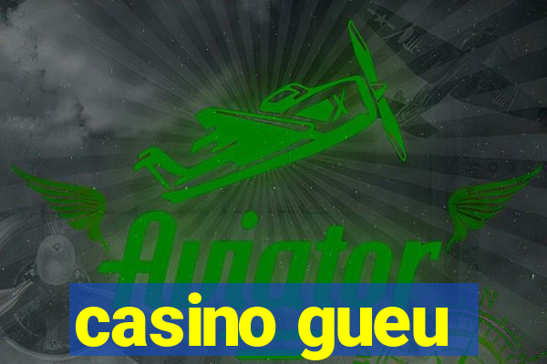 casino gueu