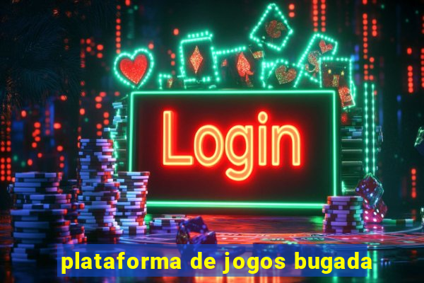 plataforma de jogos bugada