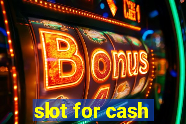 slot for cash