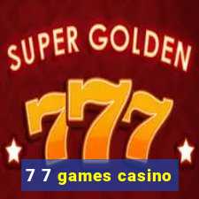 7 7 games casino