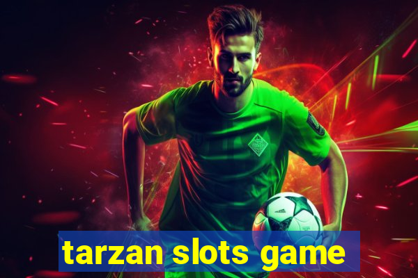 tarzan slots game