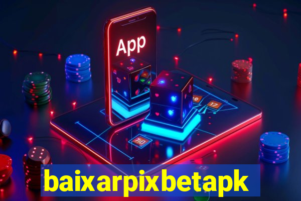 baixarpixbetapk