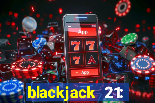 blackjack 21: online casino