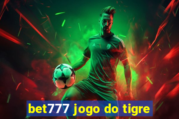 bet777 jogo do tigre