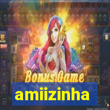 amiizinha