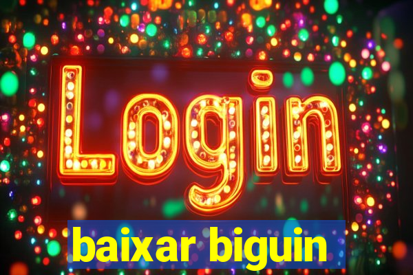 baixar biguin