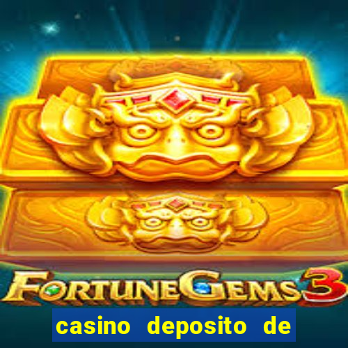 casino deposito de 1 real