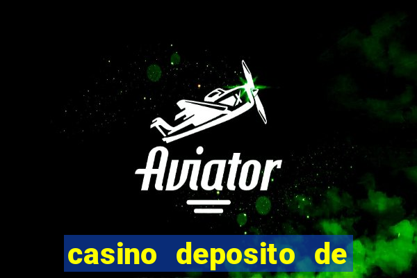 casino deposito de 1 real