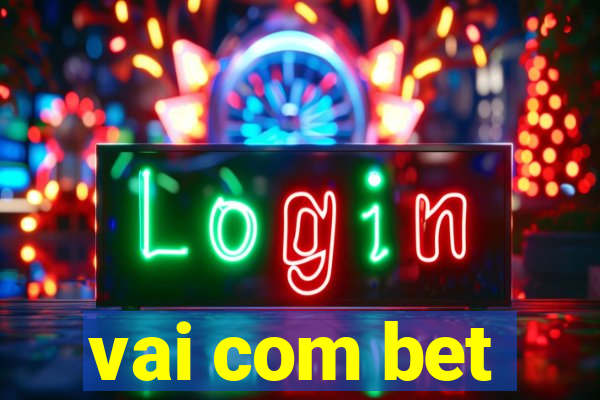 vai com bet