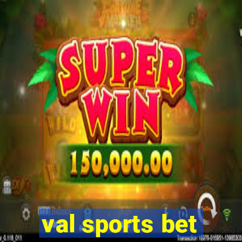 val sports bet