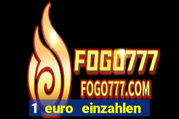 1 euro einzahlen casino 2018