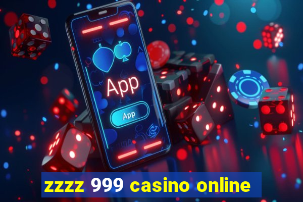 zzzz 999 casino online