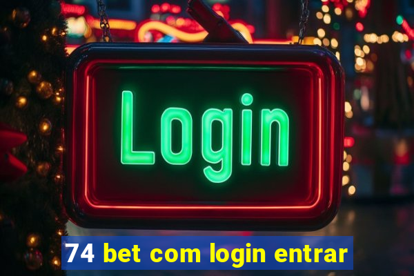 74 bet com login entrar