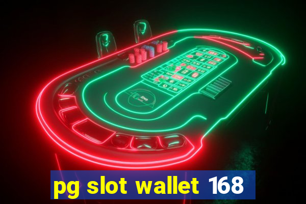 pg slot wallet 168