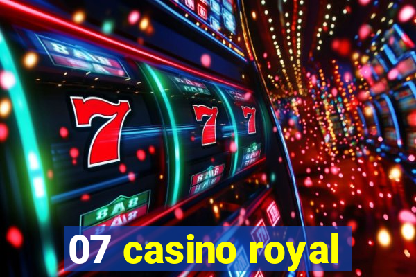 07 casino royal