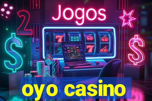 oyo casino