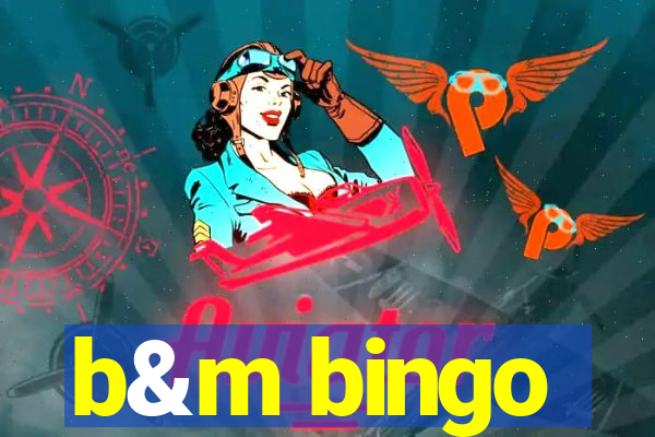 b&m bingo