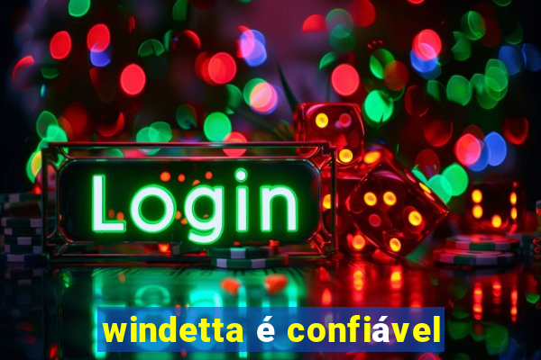 windetta é confiável