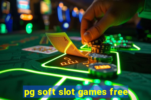 pg soft slot games free