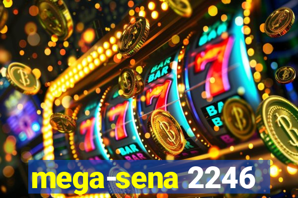 mega-sena 2246