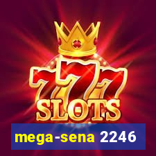 mega-sena 2246