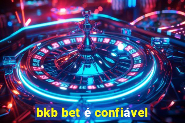 bkb bet é confiável