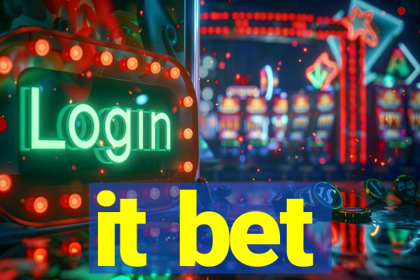 it bet