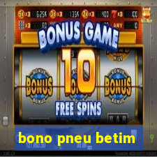 bono pneu betim