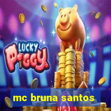 mc bruna santos