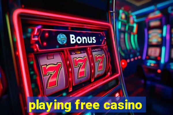 playing free casino