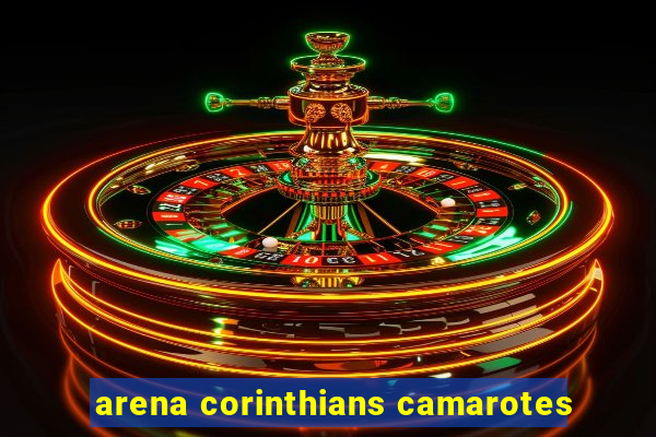 arena corinthians camarotes