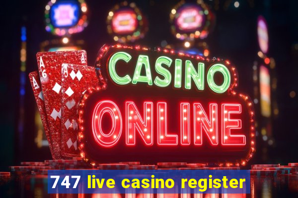 747 live casino register