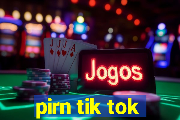 pirn tik tok