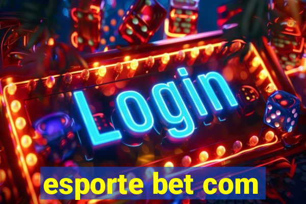 esporte bet com