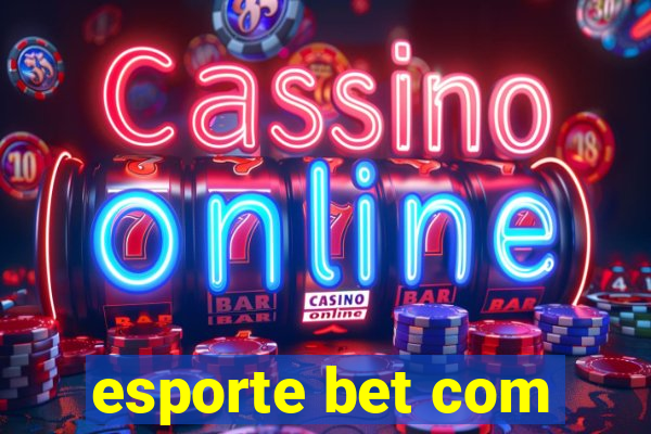 esporte bet com