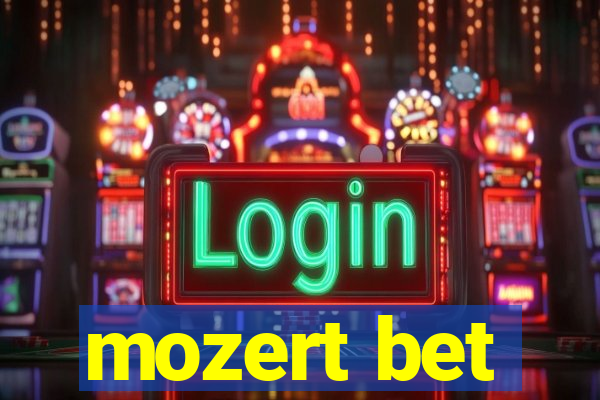 mozert bet