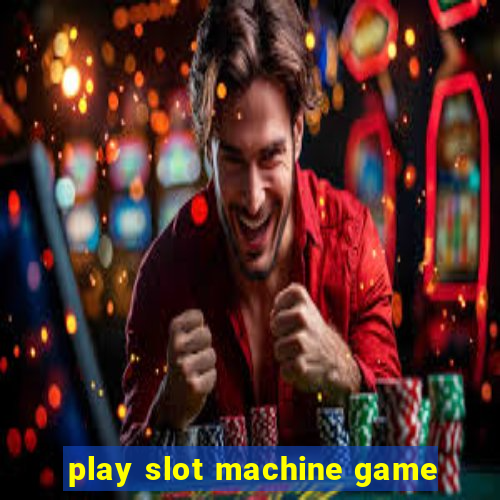 play slot machine game