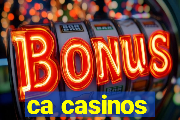 ca casinos