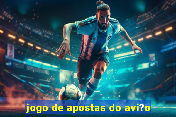 jogo de apostas do avi?o