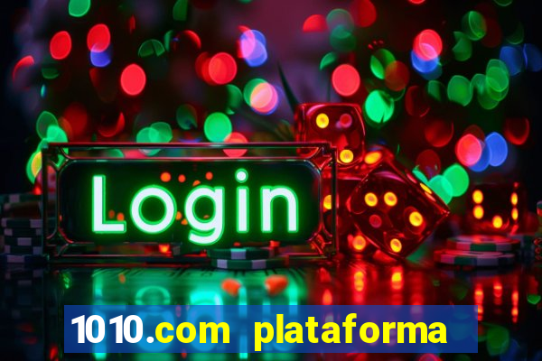 1010.com plataforma de jogos