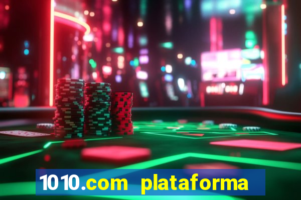 1010.com plataforma de jogos