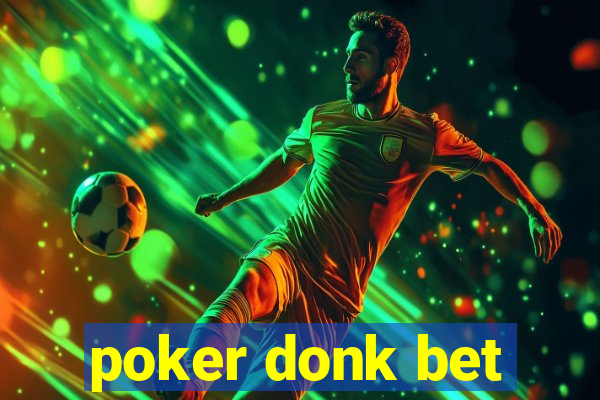 poker donk bet