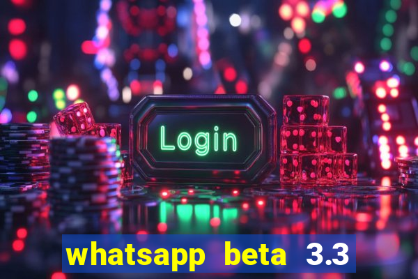 whatsapp beta 3.3 10 instalar