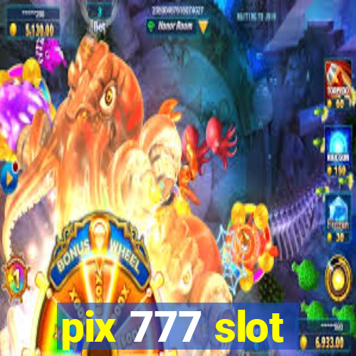 pix 777 slot