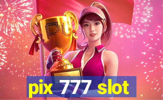 pix 777 slot