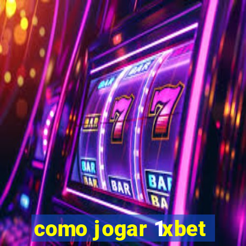 como jogar 1xbet