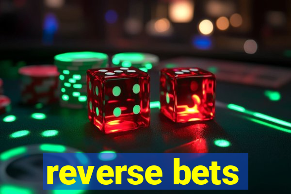 reverse bets