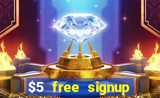 $5 free signup bonus casino