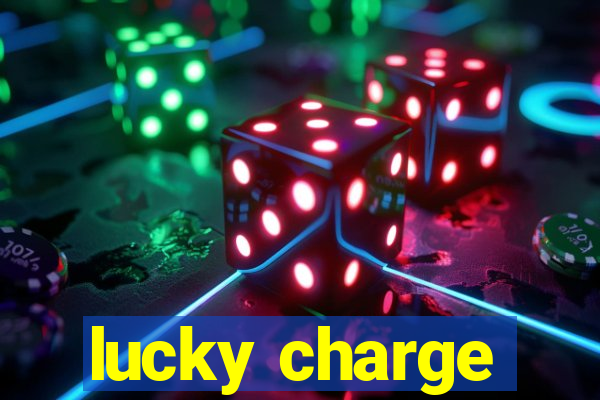 lucky charge